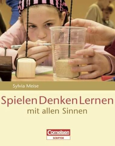 Sylvia Meise, Spielen Denken Lernen mit allen Sinnen